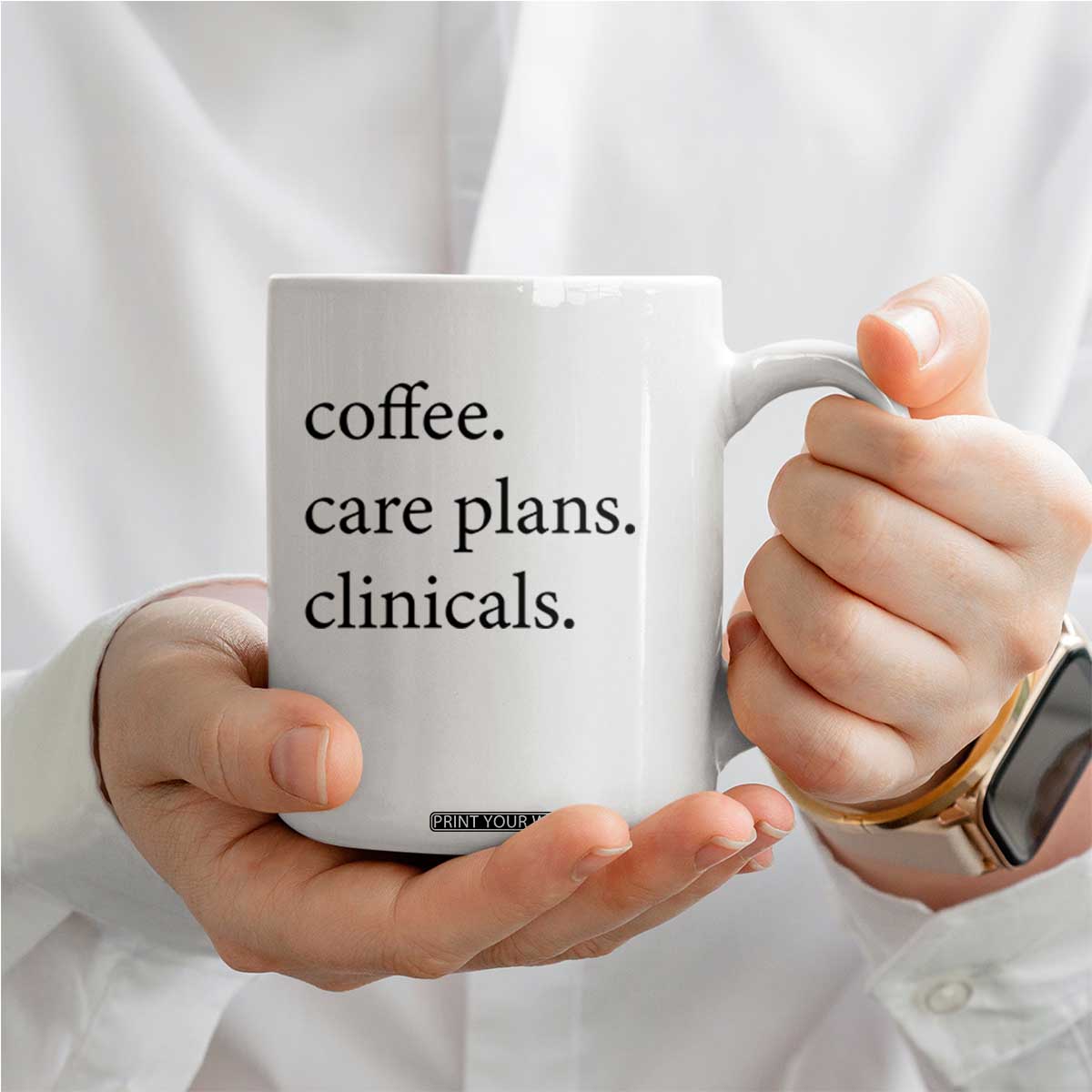 Funny Nursing School Life Coffee Mug Coffee Care Plans And Clinicals TS12 Print Your Wear