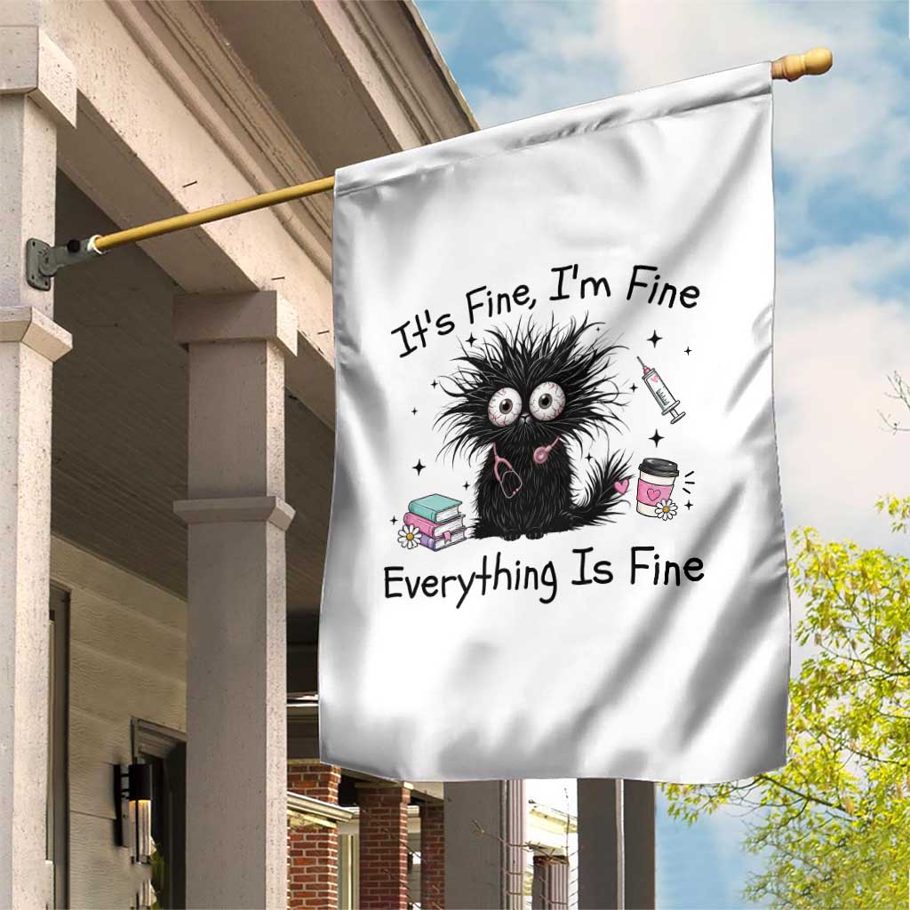 Funny Stressed Black Cat Nursing Student Life Garden Flag ts Fine Im Fine Everything Is Fine TS12 Print Your Wear