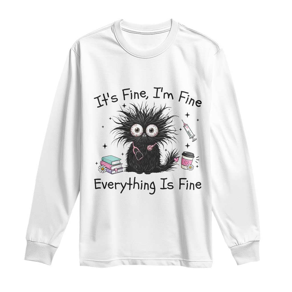 Funny Stressed Black Cat Nursing Student Life Long Sleeve Shirt ts Fine Im Fine Everything Is Fine TS12 White Print Your Wear
