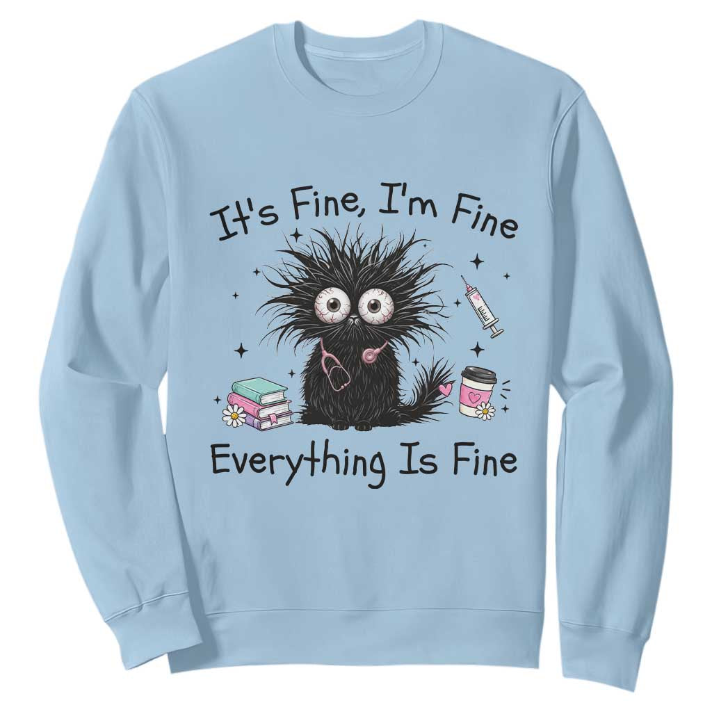 Funny Stressed Black Cat Nursing Student Life Sweatshirt ts Fine Im Fine Everything Is Fine TS12 Light Blue Print Your Wear