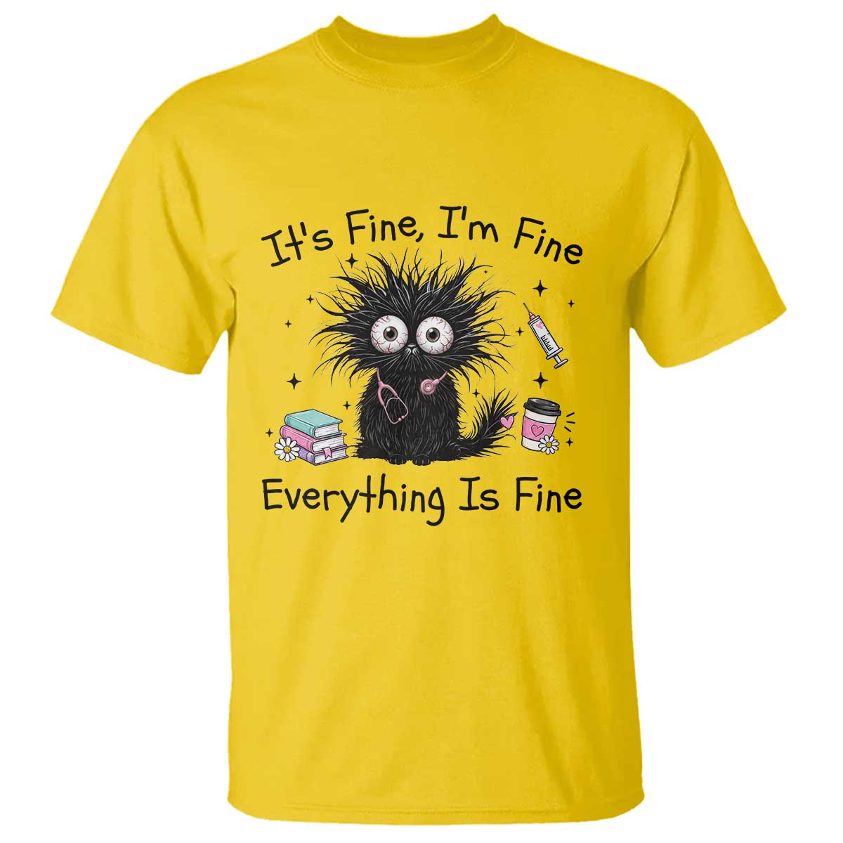 Funny Stressed Black Cat Nursing Student Life T Shirt ts Fine Im Fine Everything Is Fine TS12 Daisy Print Your Wear