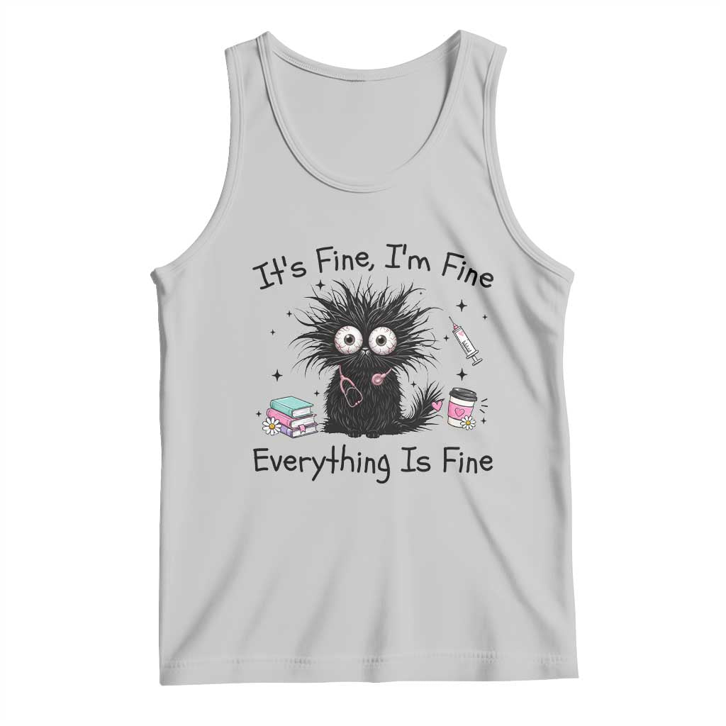 Funny Stressed Black Cat Nursing Student Life Tank Top ts Fine Im Fine Everything Is Fine TS12 Ash Print Your Wear