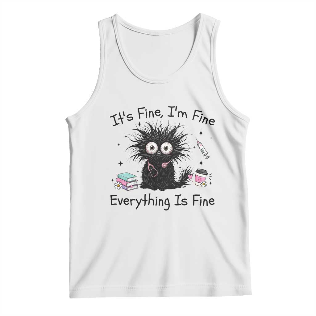 Funny Stressed Black Cat Nursing Student Life Tank Top ts Fine Im Fine Everything Is Fine TS12 White Print Your Wear