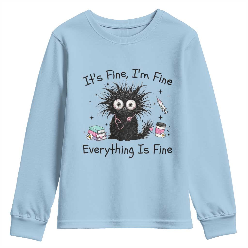 Funny Stressed Black Cat Nursing Student Life Youth Sweatshirt ts Fine Im Fine Everything Is Fine TS12 Light Blue Print Your Wear