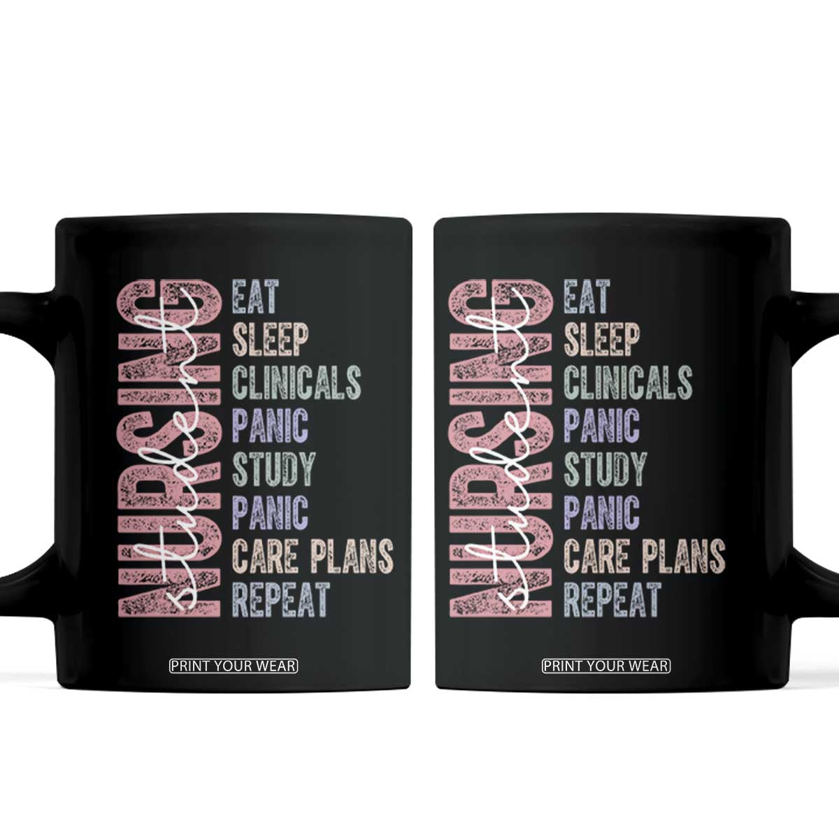 Funny Student Nurse Life Coffee Mug Eat Sleep Clinicals Panic Study Repeat TS12 Black Print Your Wear
