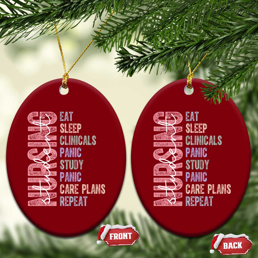 Funny Student Nurse Life Ceramic Ornament Eat Sleep Clinicals Panic Study Repeat TS12 Print Your Wear