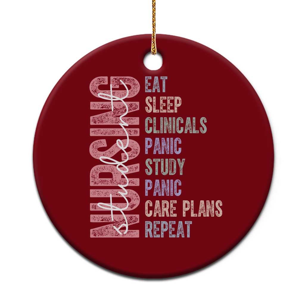 Funny Student Nurse Life Ceramic Ornament Eat Sleep Clinicals Panic Study Repeat TS12 1pc Red Print Your Wear