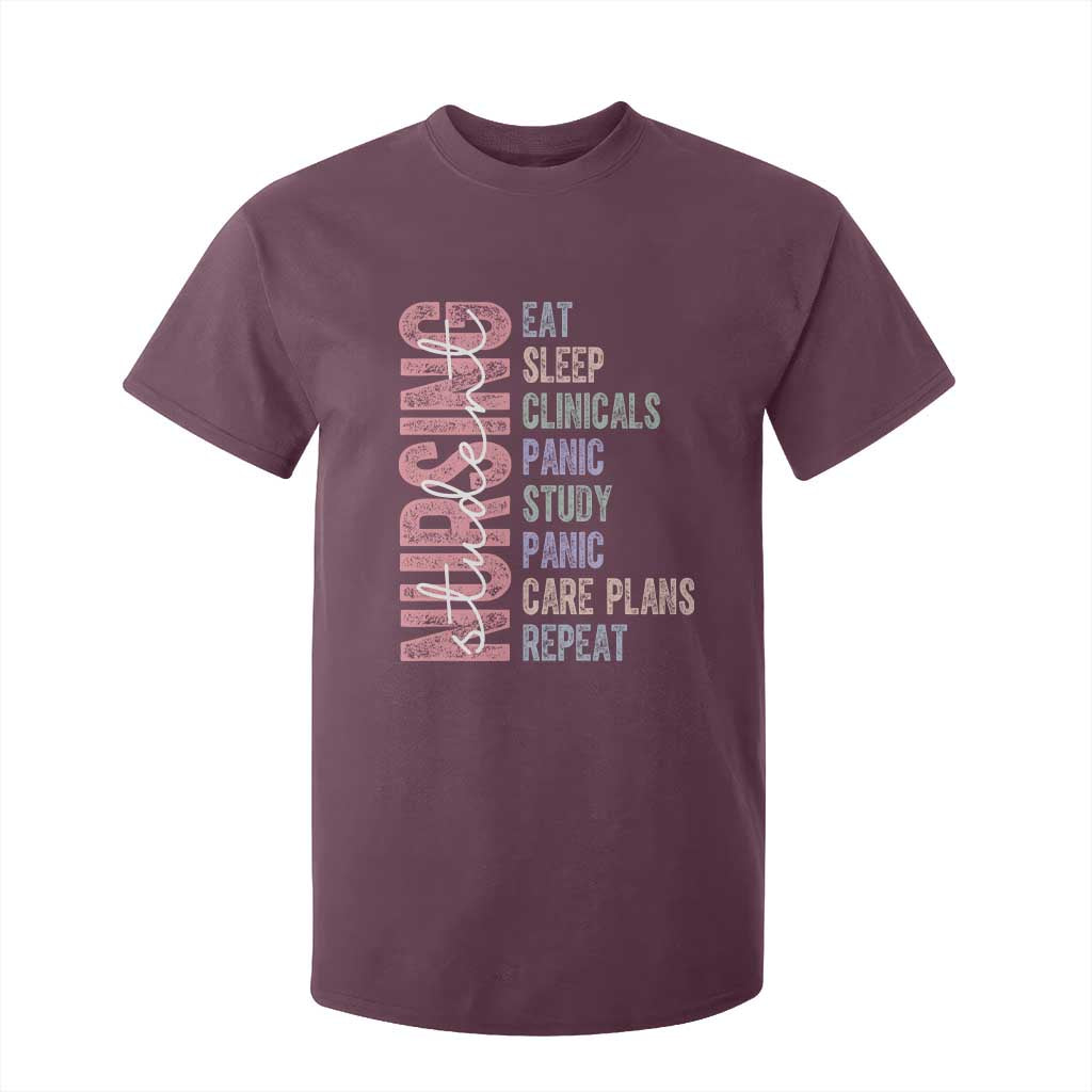 Funny Student Nurse Life T Shirt For Kid Eat Sleep Clinicals Panic Study Repeat TS12 Maroon Print Your Wear