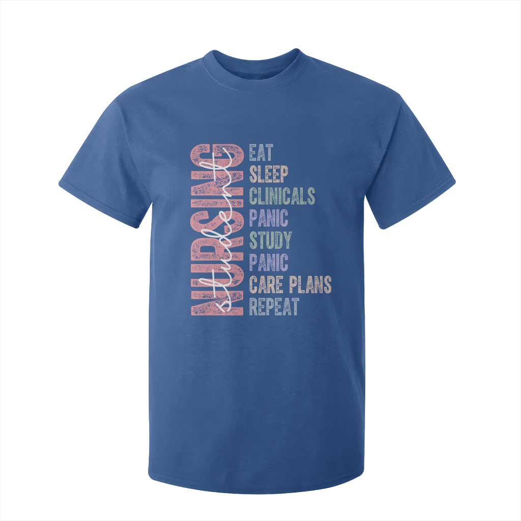 Funny Student Nurse Life T Shirt For Kid Eat Sleep Clinicals Panic Study Repeat TS12 Royal Blue Print Your Wear
