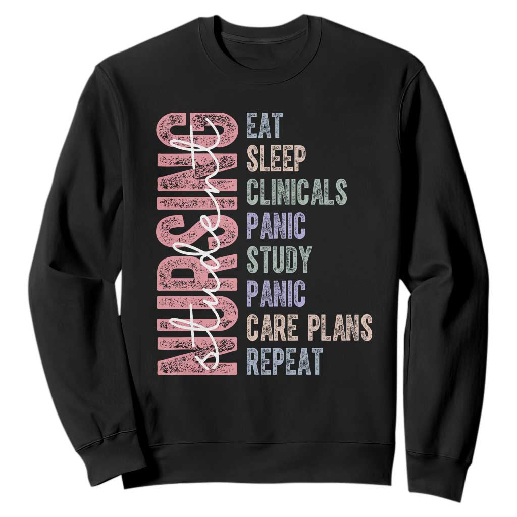 Funny Student Nurse Life Sweatshirt Eat Sleep Clinicals Panic Study Repeat TS12 Black Print Your Wear