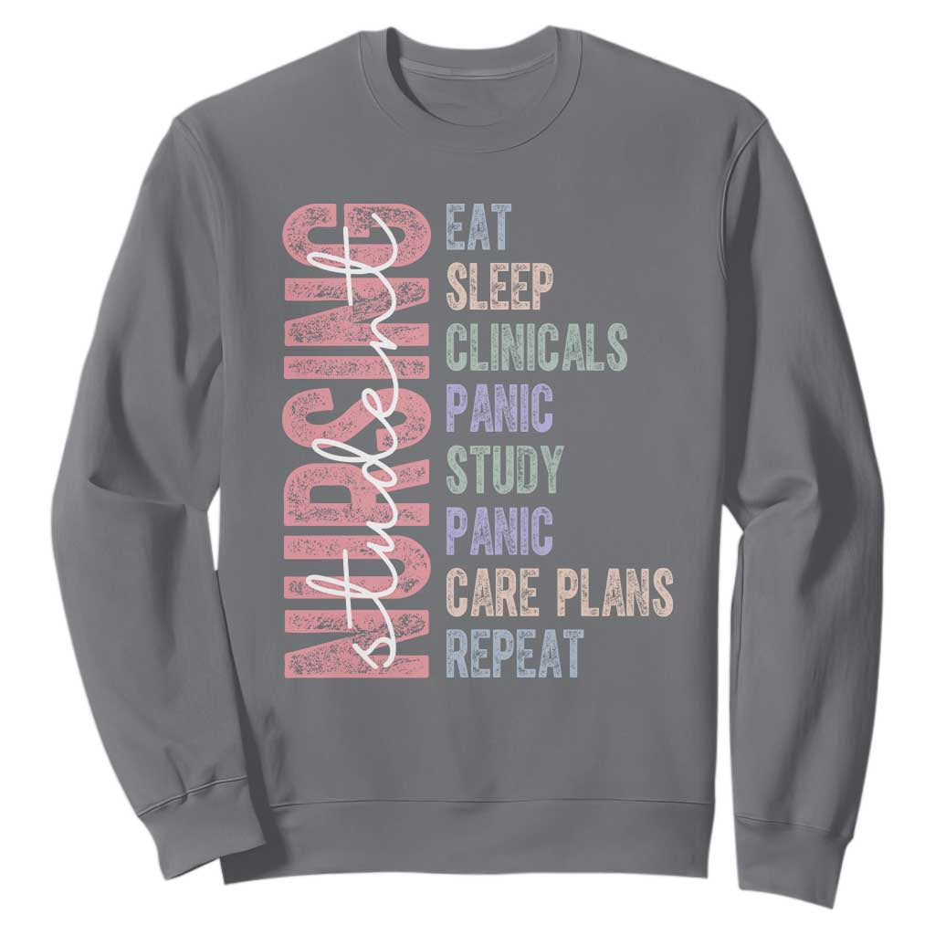 Funny Student Nurse Life Sweatshirt Eat Sleep Clinicals Panic Study Repeat TS12 Charcoal Print Your Wear