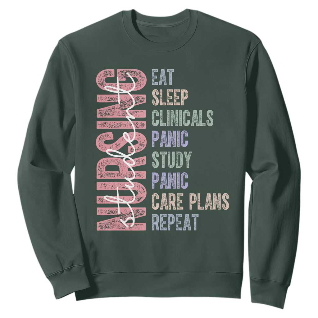 Funny Student Nurse Life Sweatshirt Eat Sleep Clinicals Panic Study Repeat TS12 Dark Forest Green Print Your Wear