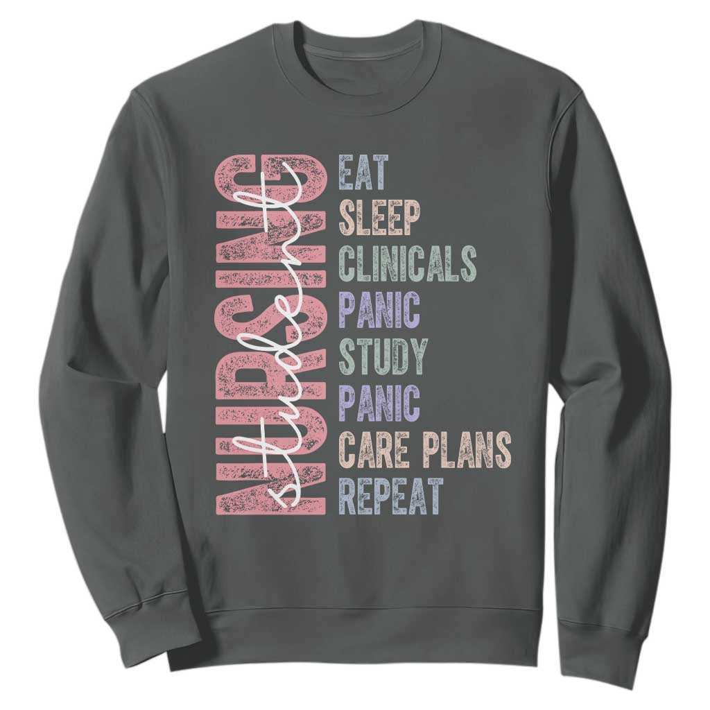Funny Student Nurse Life Sweatshirt Eat Sleep Clinicals Panic Study Repeat TS12 Dark Heather Print Your Wear