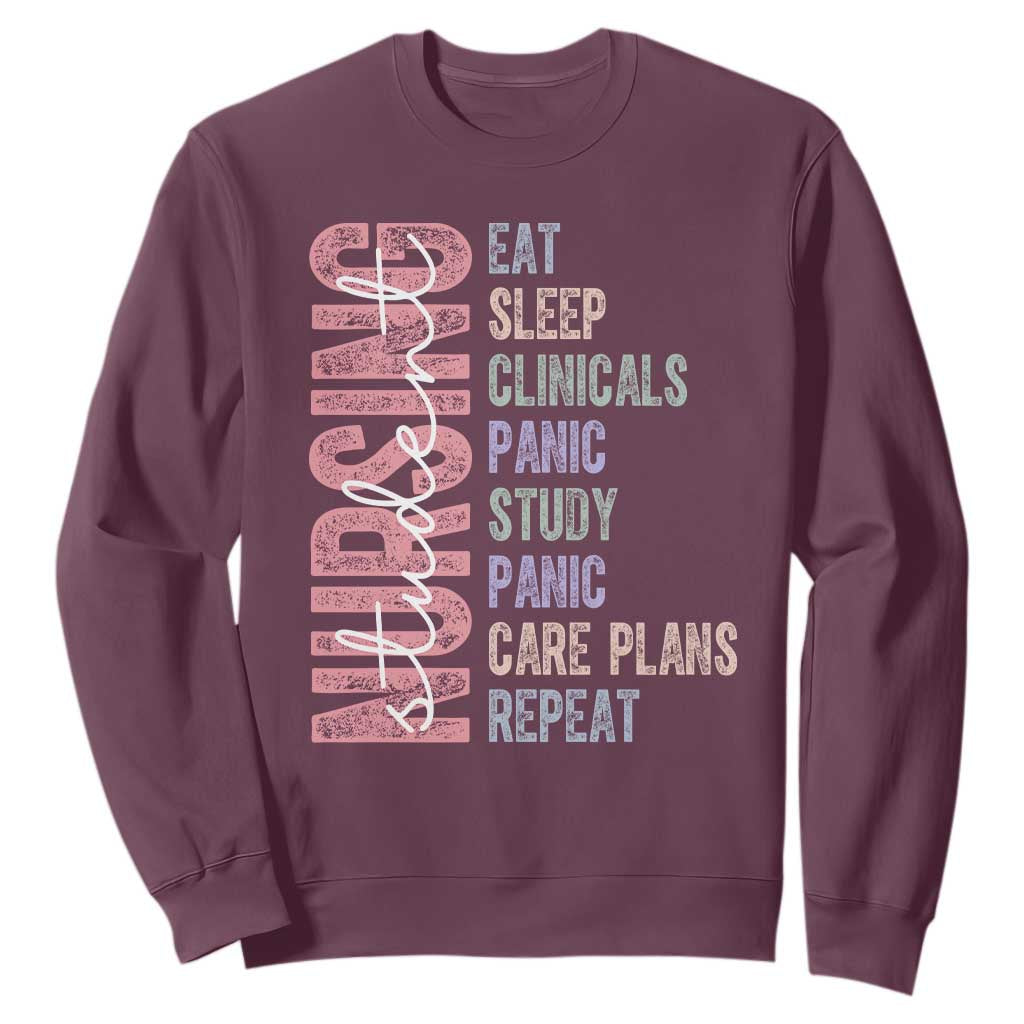 Funny Student Nurse Life Sweatshirt Eat Sleep Clinicals Panic Study Repeat TS12 Maroon Print Your Wear