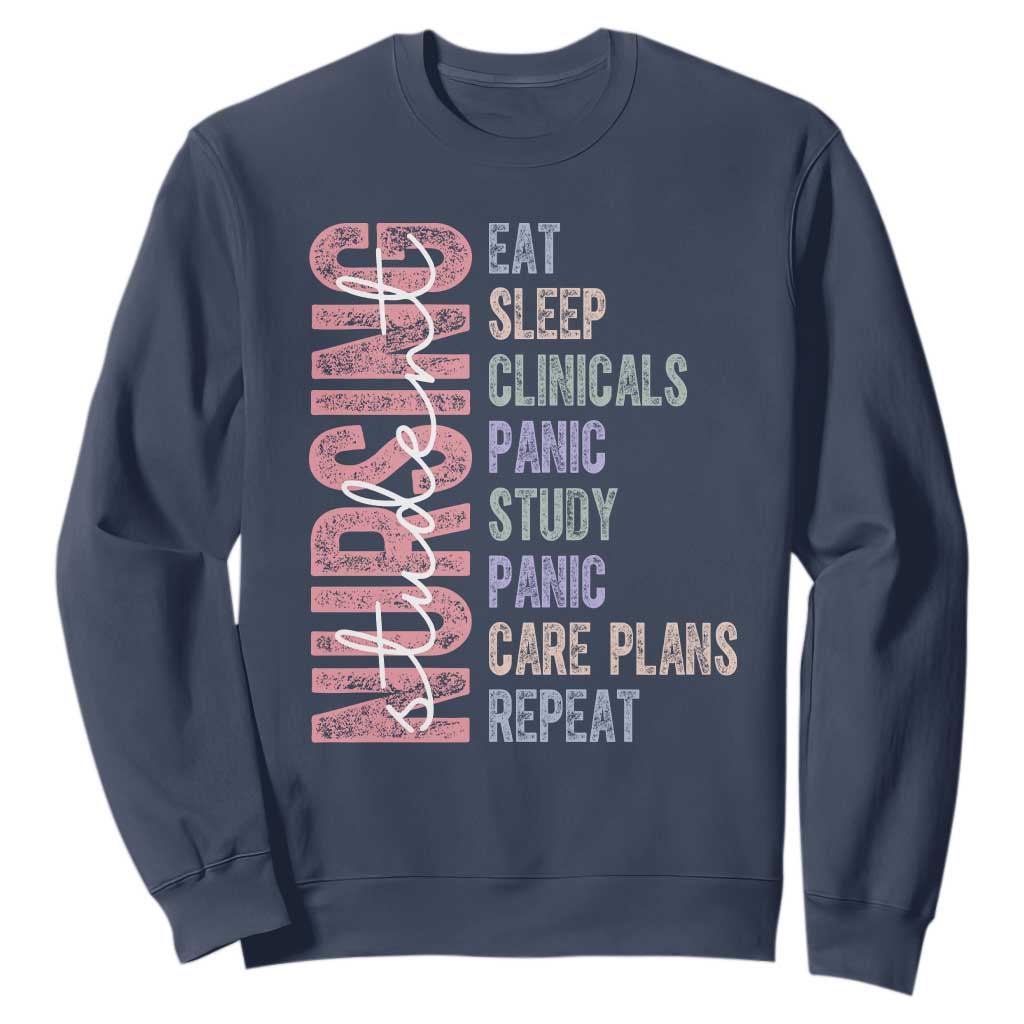 Funny Student Nurse Life Sweatshirt Eat Sleep Clinicals Panic Study Repeat TS12 Navy Print Your Wear