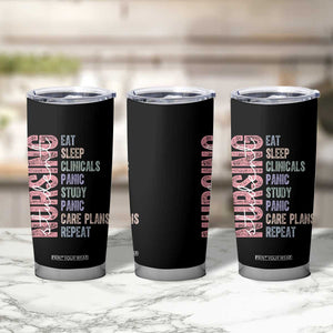 Funny Student Nurse Life Tumbler Cup Eat Sleep Clinicals Panic Study Repeat TS12 Print Your Wear
