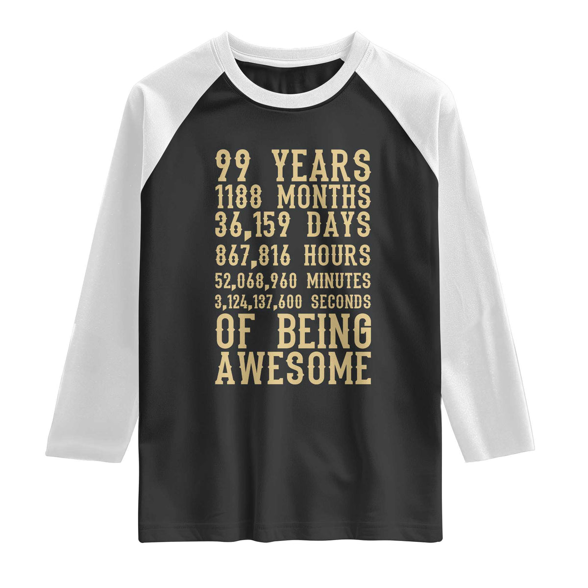 Vintage 99th Birthday Gift Raglan Shirt 99 Years Of Being Awesome TS12 Black White Print Your Wear