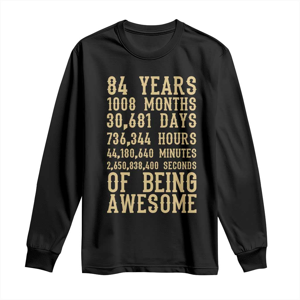 Vintage 84th Birthday Gift Long Sleeve Shirt 84 Years Of Being Awesome TS12 Black Print Your Wear
