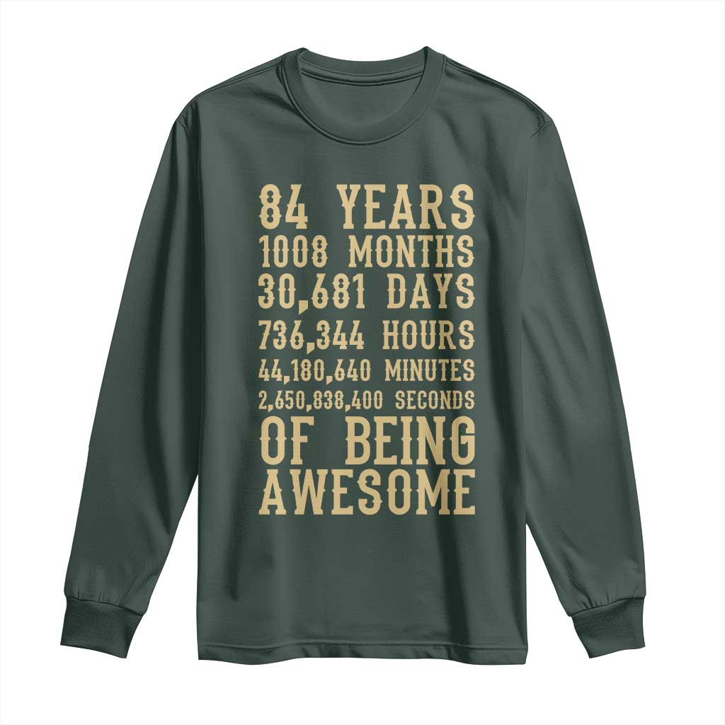 Vintage 84th Birthday Gift Long Sleeve Shirt 84 Years Of Being Awesome TS12 Dark Forest Green Print Your Wear