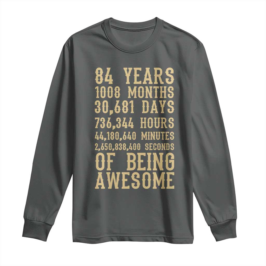 Vintage 84th Birthday Gift Long Sleeve Shirt 84 Years Of Being Awesome TS12 Dark Heather Print Your Wear