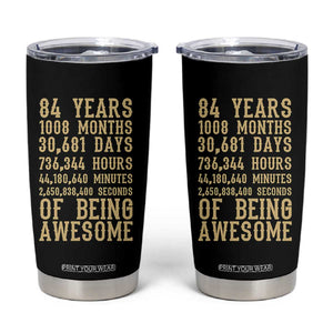 Vintage 84th Birthday Gift Tumbler Cup 84 Years Of Being Awesome TS12 Black Print Your Wear