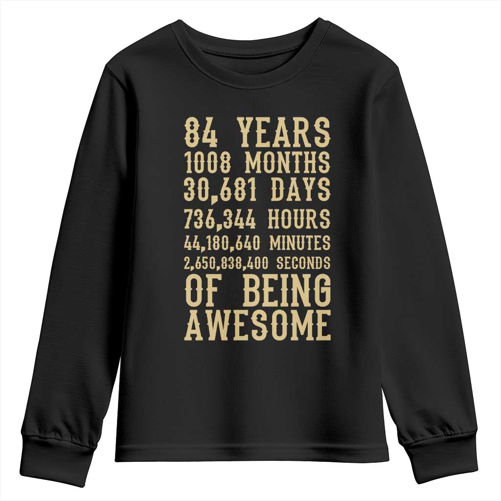 Vintage 84th Birthday Gift Youth Sweatshirt 84 Years Of Being Awesome TS12 Black Print Your Wear