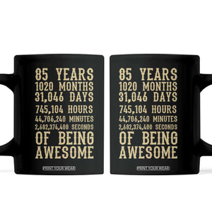 Vintage 85th Birthday Gift Coffee Mug 85 Years Of Being Awesome TS12 Black Print Your Wear