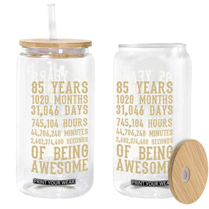 Vintage 85th Birthday Gift Glass Can 85 Years Of Being Awesome TS12 Print Your Wear
