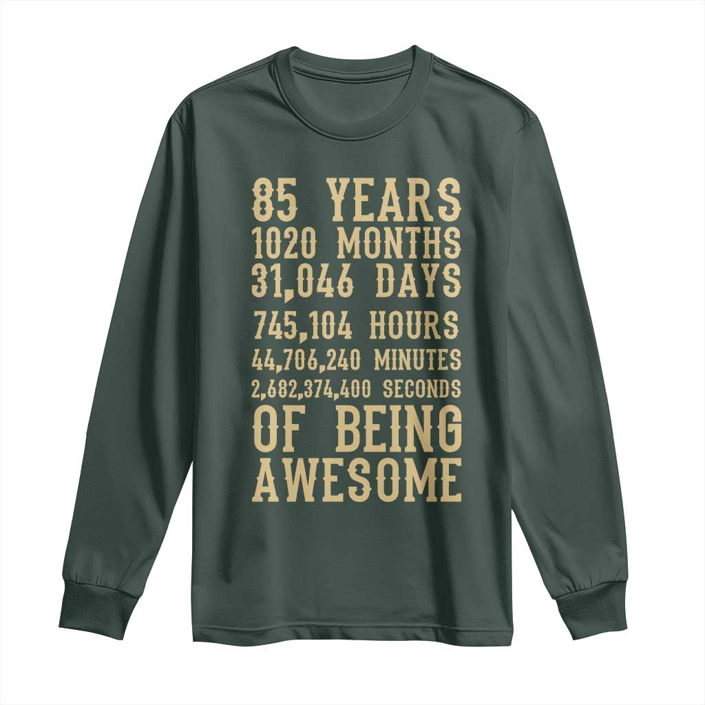 Vintage 85th Birthday Gift Long Sleeve Shirt 85 Years Of Being Awesome TS12 Dark Forest Green Print Your Wear
