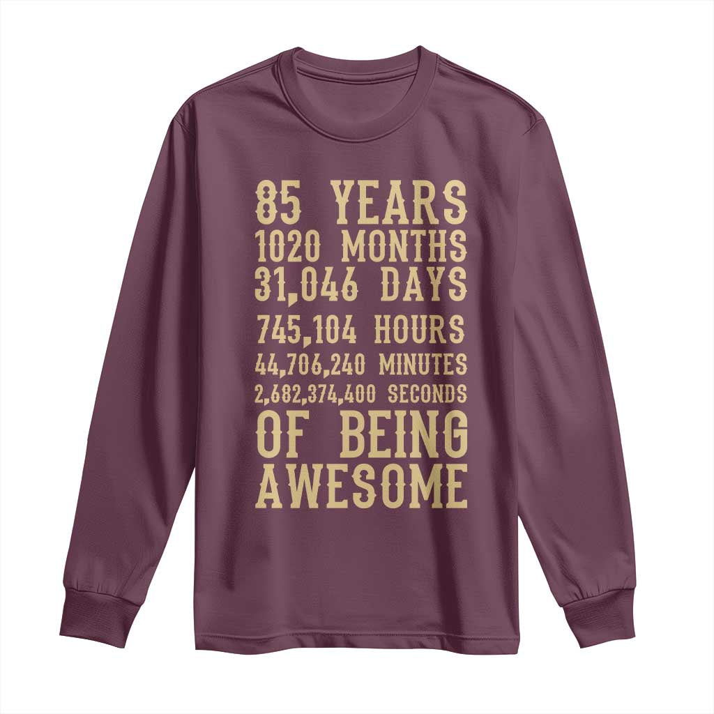 Vintage 85th Birthday Gift Long Sleeve Shirt 85 Years Of Being Awesome TS12 Maroon Print Your Wear