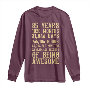 Vintage 85th Birthday Gift Long Sleeve Shirt 85 Years Of Being Awesome TS12 Maroon Print Your Wear