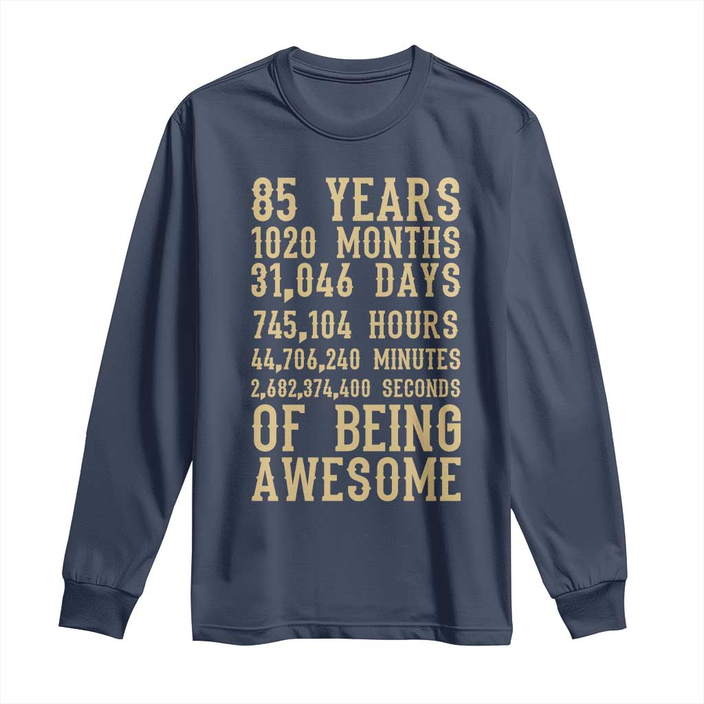 Vintage 85th Birthday Gift Long Sleeve Shirt 85 Years Of Being Awesome TS12 Navy Print Your Wear