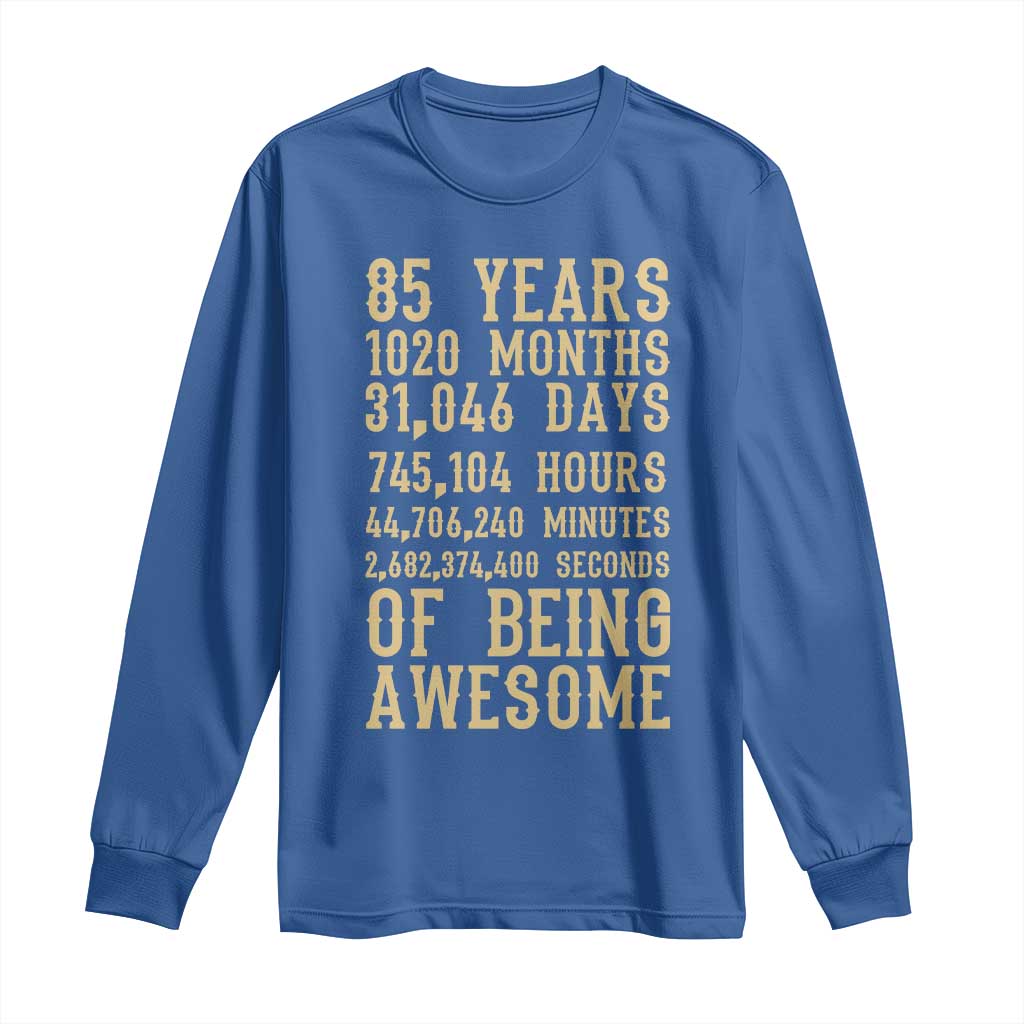 Vintage 85th Birthday Gift Long Sleeve Shirt 85 Years Of Being Awesome TS12 Royal Blue Print Your Wear