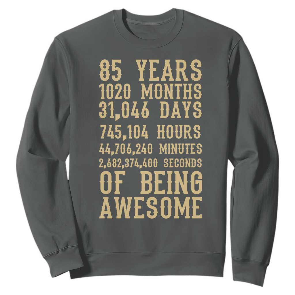 Vintage 85th Birthday Gift Sweatshirt 85 Years Of Being Awesome TS12 Dark Heather Print Your Wear