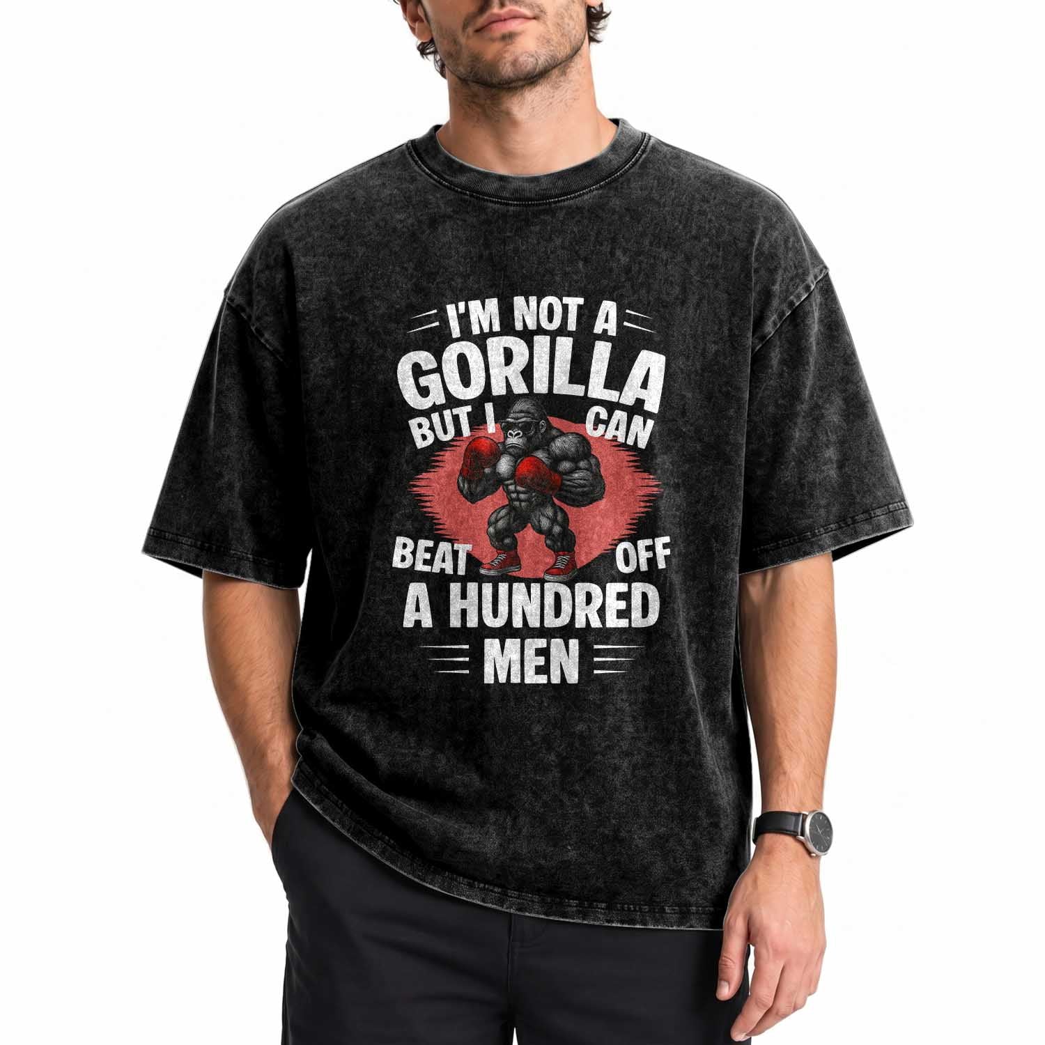 Funny Boxing Washed Cotton T-Shirt Not A Gorilla But I Can Beat Off A Hundred Men