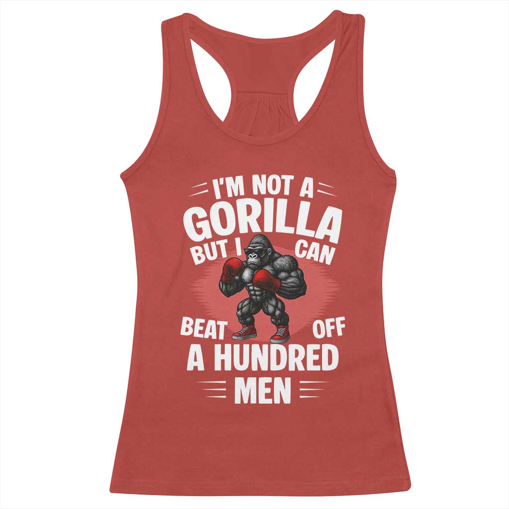 Funny Boxing Racerback Tank Top Not A Gorilla But I Can Beat Off A Hundred Men TS12 Red Print Your Wear