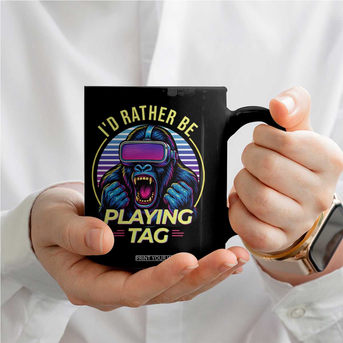 VR Gamer Gorilla Coffee Mug Id Rather Be Playing Tag Gift TS12 Print Your Wear
