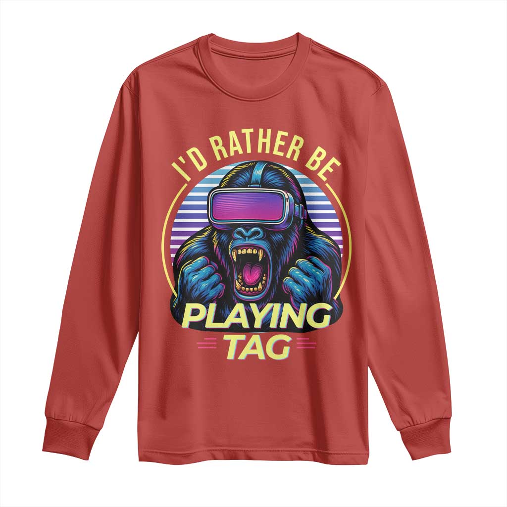 VR Gamer Gorilla Long Sleeve Shirt Id Rather Be Playing Tag Gift TS12 Red Print Your Wear