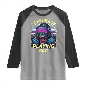 VR Gamer Gorilla Raglan Shirt Id Rather Be Playing Tag Gift TS12 Sport Gray Black Print Your Wear