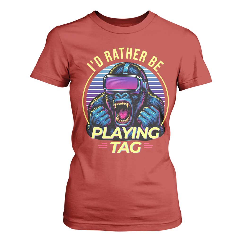 VR Gamer Gorilla T Shirt For Women Id Rather Be Playing Tag Gift TS12 Red Print Your Wear