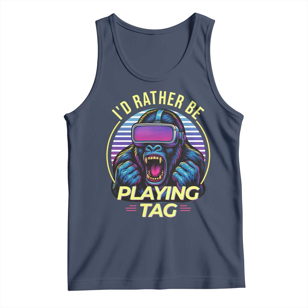 VR Gamer Gorilla Tank Top Id Rather Be Playing Tag Gift TS12 Navy Print Your Wear