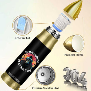 Funny Gorilla Lover Bullet Tumbler Id Rather Be Playing Tag VR Game TS12 Print Your Wear