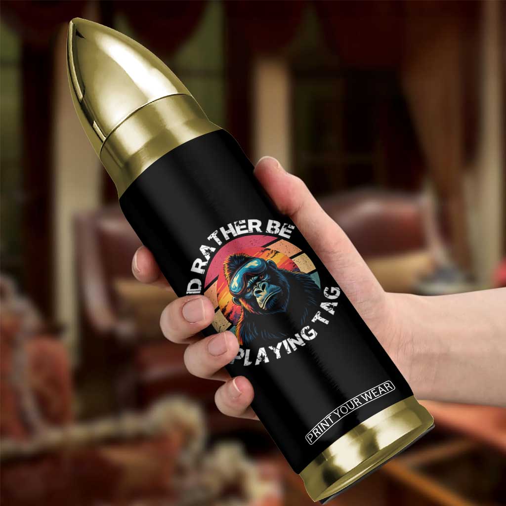 Funny Gorilla Lover Bullet Tumbler Id Rather Be Playing Tag VR Game TS12 Print Your Wear