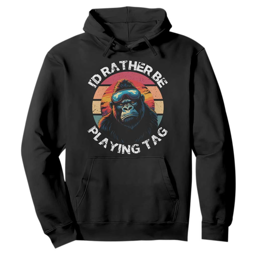 Funny Gorilla Lover Hoodie Id Rather Be Playing Tag VR Game TS12 Black Print Your Wear