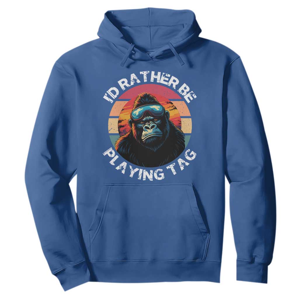 Funny Gorilla Lover Hoodie Id Rather Be Playing Tag VR Game TS12 Royal Blue Print Your Wear