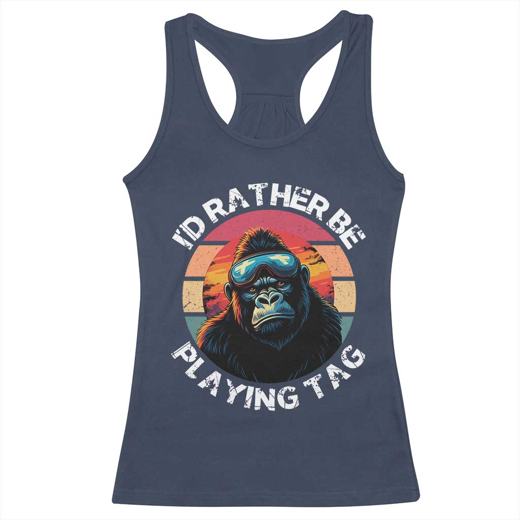 Funny Gorilla Lover Racerback Tank Top Id Rather Be Playing Tag VR Game TS12 Navy Print Your Wear