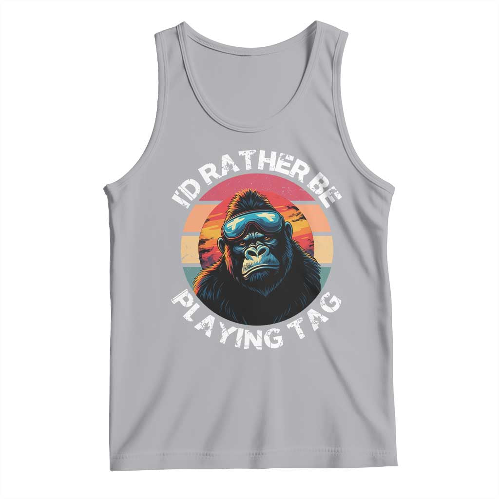 Funny Gorilla Lover Tank Top Id Rather Be Playing Tag VR Game TS12 Athletic Heather Print Your Wear