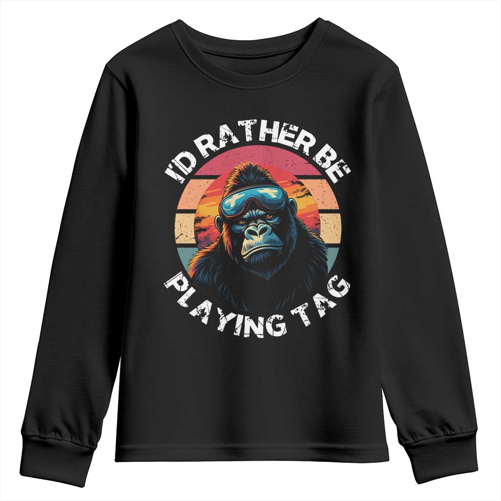 Funny Gorilla Lover Youth Sweatshirt Id Rather Be Playing Tag VR Game TS12 Black Print Your Wear
