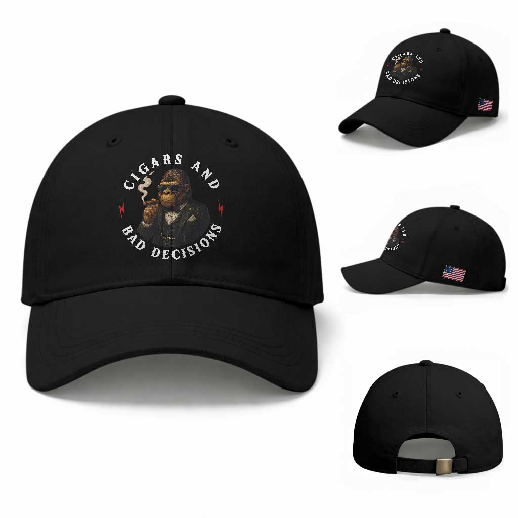 Cigars And Bad Decisions Baseball Cap Funny Gorilla Gift TS12 Baseball Cap Universal Fit Black Print Your Wear