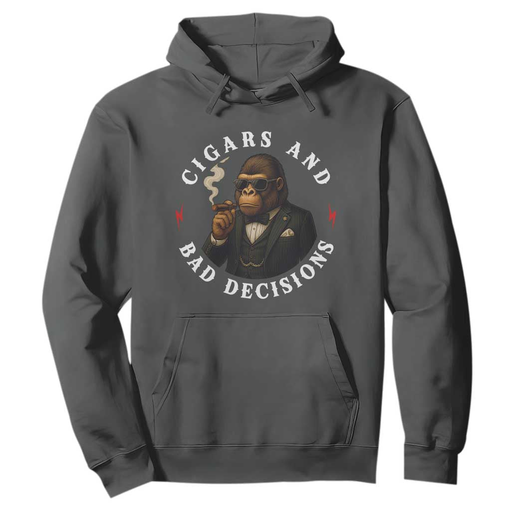Cigars And Bad Decisions Hoodie Funny Gorilla Gift TS12 Dark Heather Print Your Wear